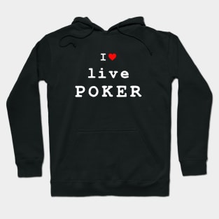 I Love Live Poker Hoodie